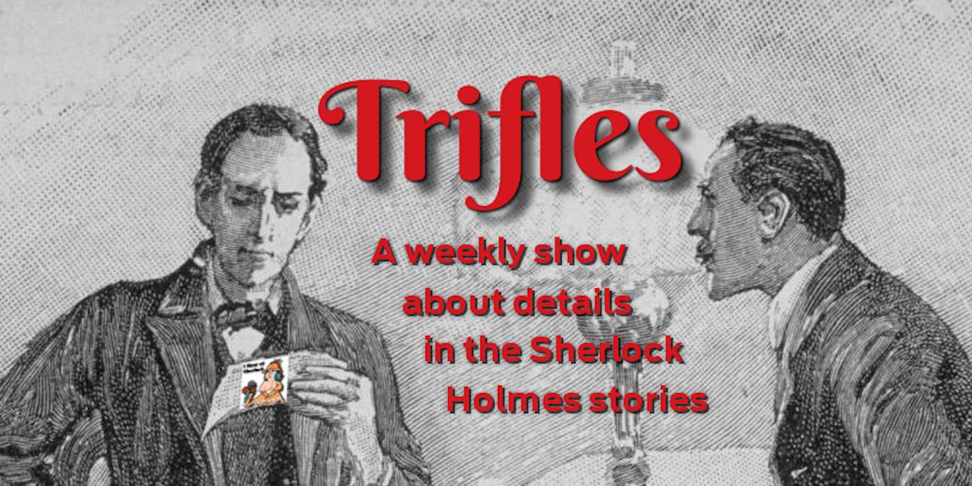 Trifles, a Sherlock Holmes Podcast
