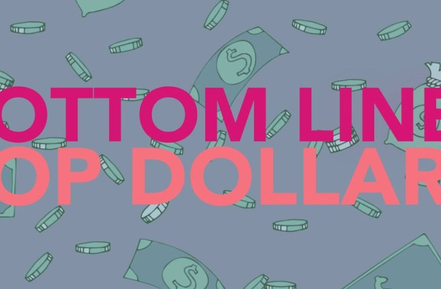 Bottom Lines, Top Dollars